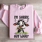Im Sorry Did I Will My Eyes Out Loud Sweatshirt 0