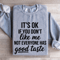 Its Ok If You Dont Like Me Not Everyone Sweatshirt 3