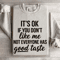 Its Ok If You Dont Like Me Not Everyone Sweatshirt 0