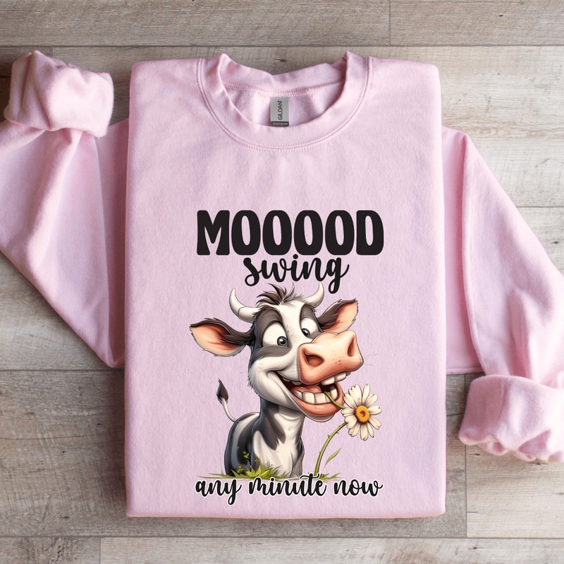 Mooood Swing Any Minute Now Sweatshirt 3