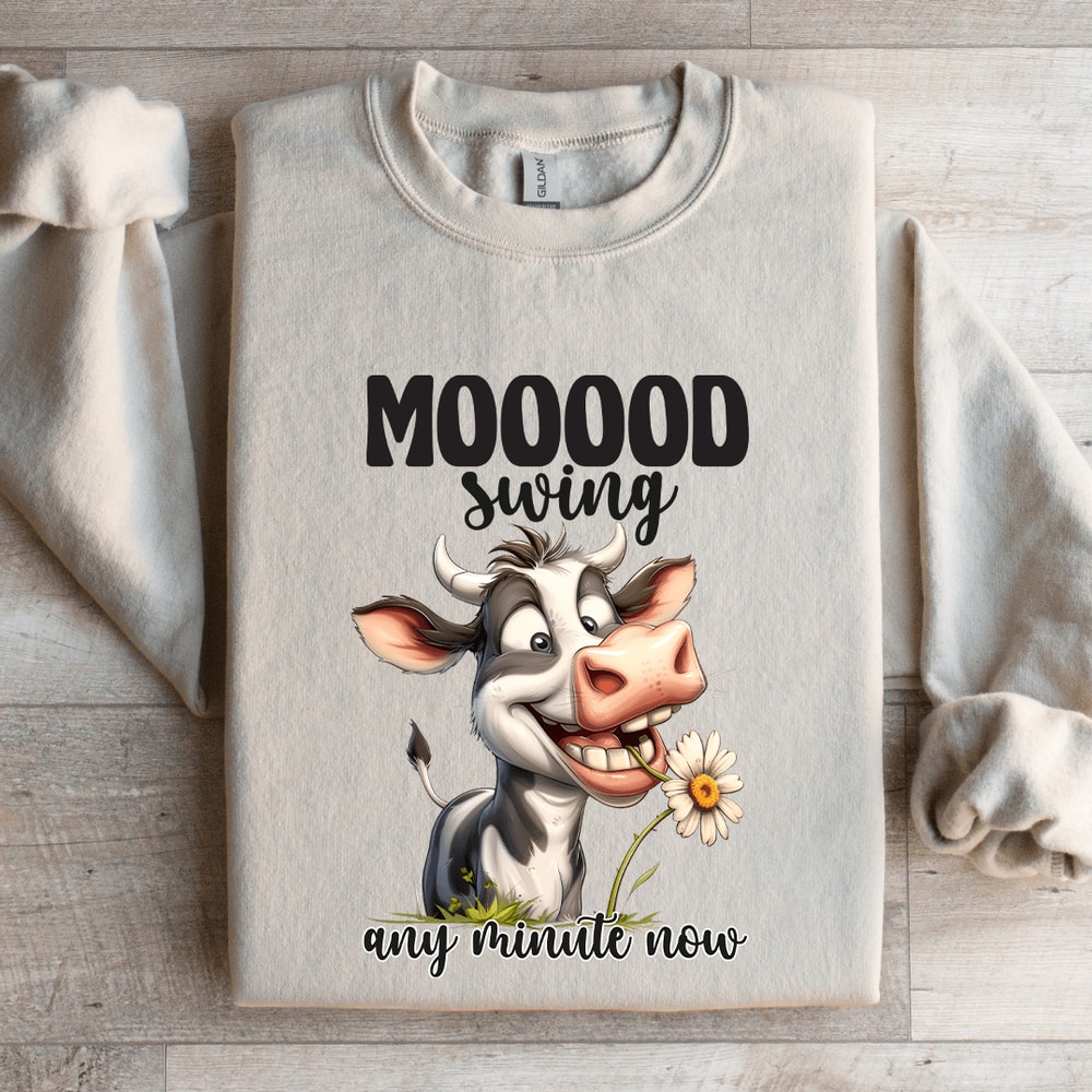 Mooood Swing Any Minute Now Sweatshirt 4
