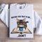 Before You Talk To Me Dont Sweatshirt 1