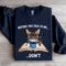 Before You Talk To Me Dont Sweatshirt 2