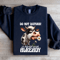 Do Not Disturb Im Disturbed Enough Already Sweatshirt 2