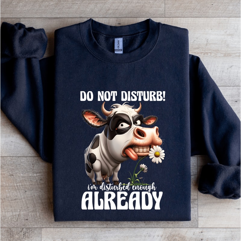 Do Not Disturb Im Disturbed Enough Already Sweatshirt 2