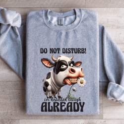 do not disturb i'm disturbed enough already sweatshirt