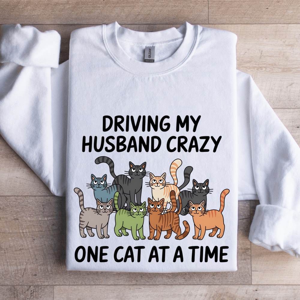 Driving My Husband Crazy Sweatshirt 1