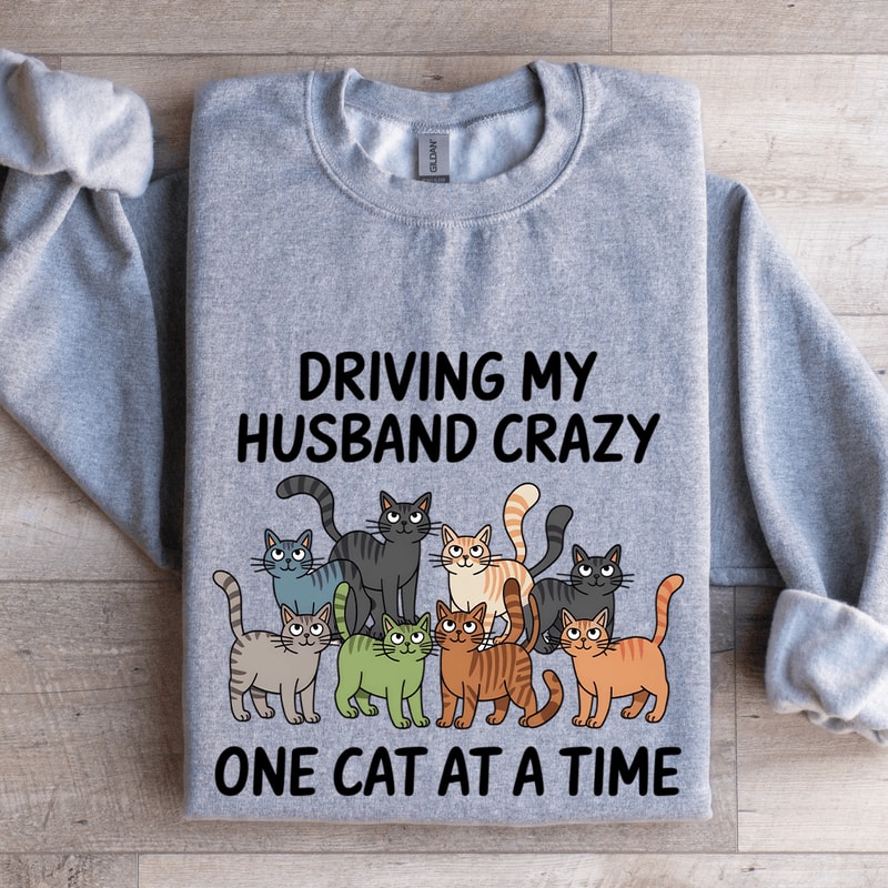 Driving My Husband Crazy Sweatshirt 3