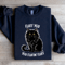 Fluff You You Fluffin Fluff Sweatshirt 2
