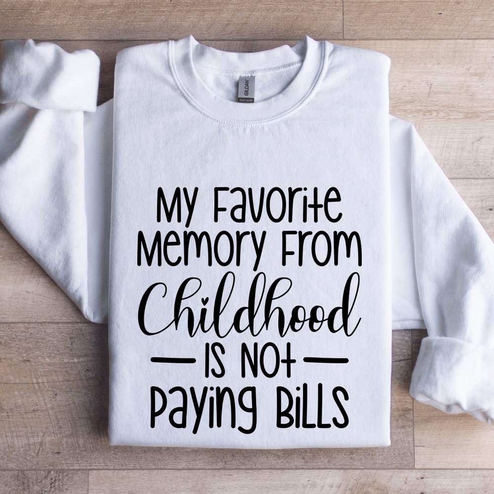 My Favorite Memory From Childhood Sweatshirt 1