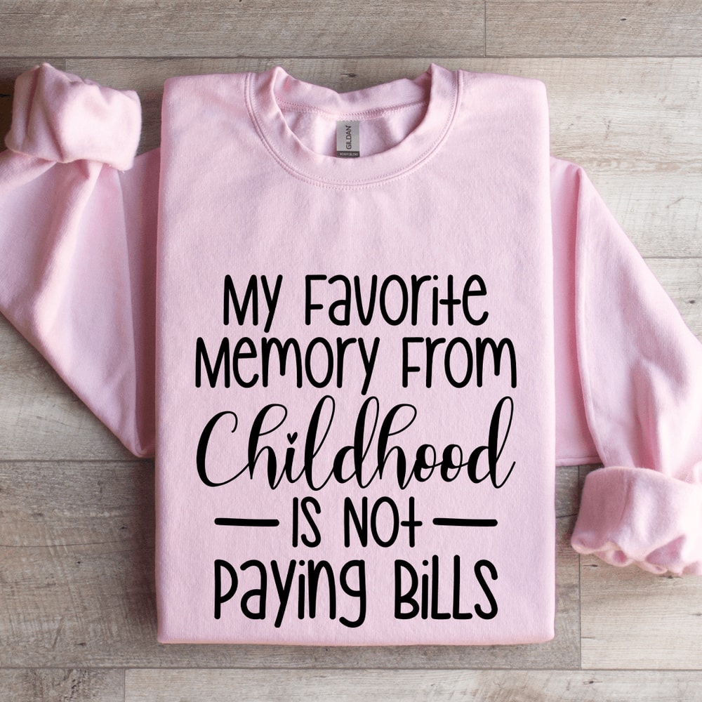 My Favorite Memory From Childhood Sweatshirt 4