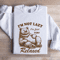 Im Not Lazy Im Just Very Relaxed Sweatshirt 1
