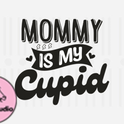 Mommy is My Cupid,Mothers Day SVG Design79