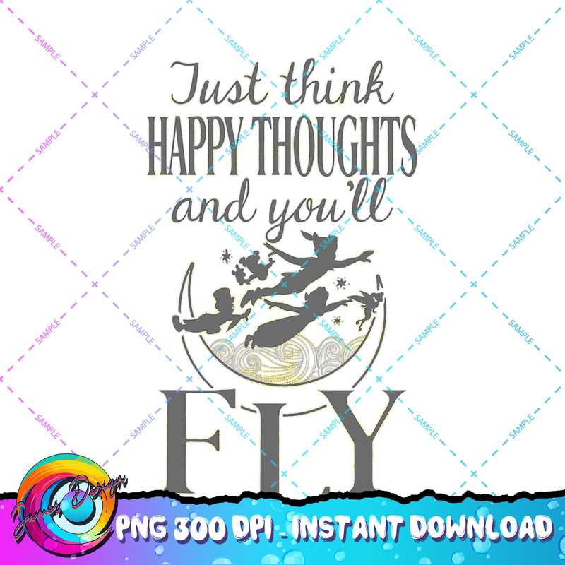Disney Peter Pan Just Think Happy Thoughts And You sll Fly PNG Download copy.jpg