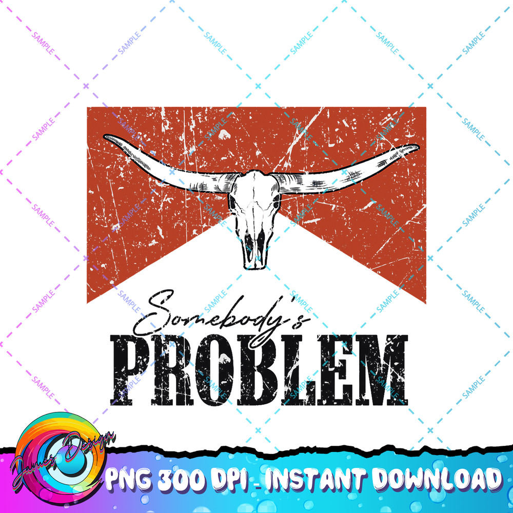 Vintage Bull Skull Somebody s Problem Western Country PNG Download.jpg