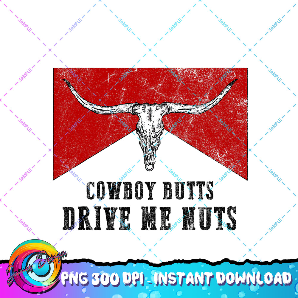 Vintage Bull Skull Western Cowboy Butts Drive Me Nuts PNG Download.jpg