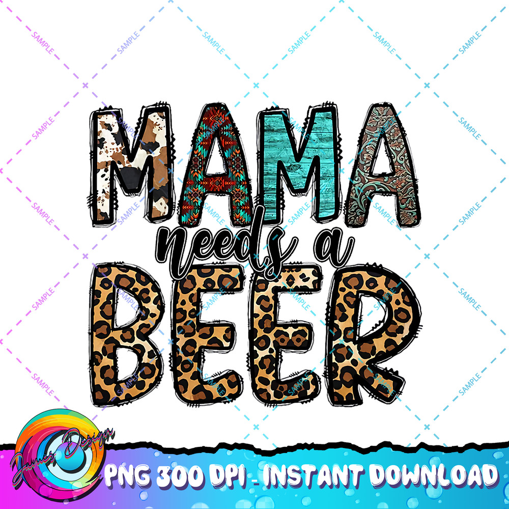 Western Mom Mama Leopard Cowhide Mama Need A Beer PNG Download.jpg