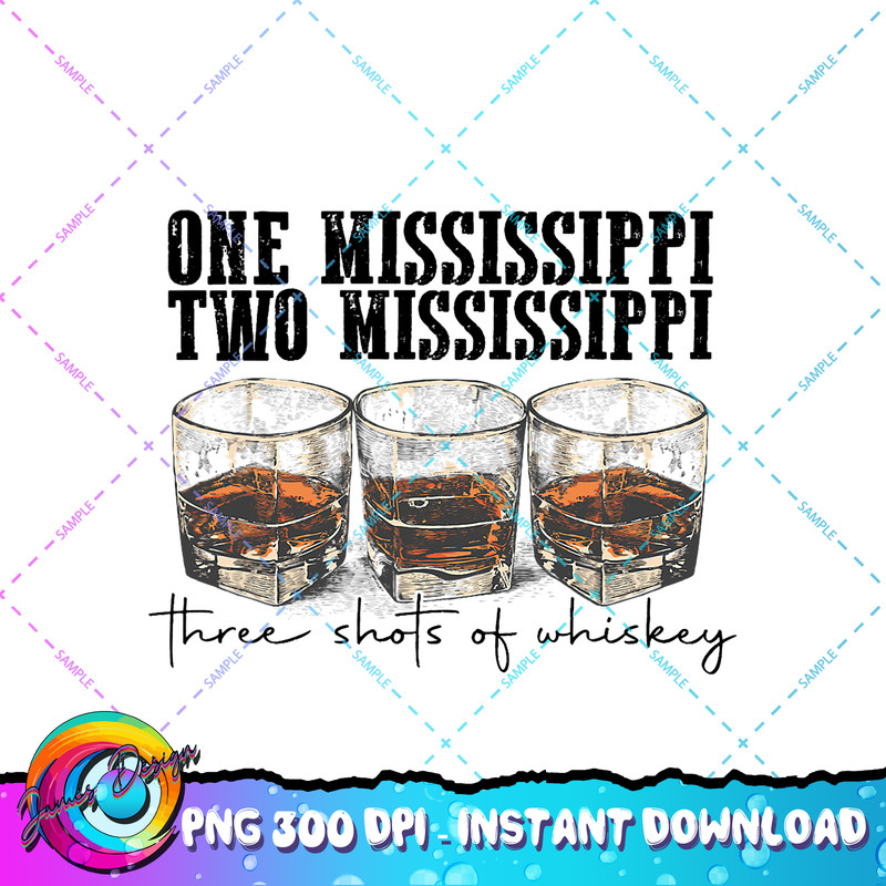 Western One Two Mississippi Three Shots Of Whiskey PNG Download.jpg