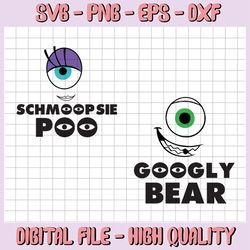 Monsters inc SVG, Schmoopsie poo svg, Googly bear svg, Couple svg, Funny svg, Disney SVG, Monsters inc cut file, Googly