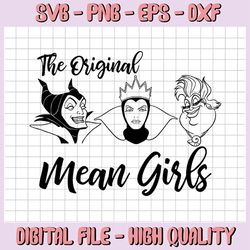 the original mean girls svg, disney villain svg, ursula svg, maleficent svg, evil queen svg, funny svg, disney svg, crue