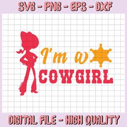Toy story I am a Cowgirl,Disney svg, Disney Mickey and Minnie svg,Quotes files, svg file, Disney png file, Cricut, Silho