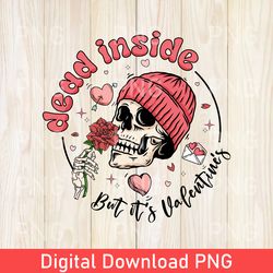 funny dead inside but it's valentine's day, valentine's day png, valentine's day png, love funny valentine's day png
