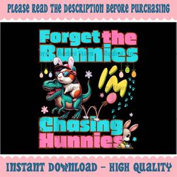 png only forget the bunnies i'm chasing hunnies png, funny guinea pig easter png, easter day png, digital download
