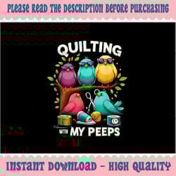 png only quilting with my peeps png, funny quilting bird sewing png, 100 days of school png, digital download