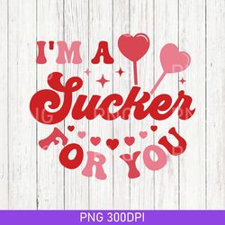 vintage i'm a sucker for you png, retro valentine png, love png, funny valentines day png, png, pngfiles for cricut