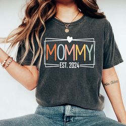 Mommy Est 2024 Shirt, Mama Shirt, Pregnancy Announcement Shirt, New Mom Gifts, Gifts For Mom, Mommy Shirt