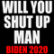 Will-you-shut-up-man-biden-2020-Trending-Svg-TD0056.png