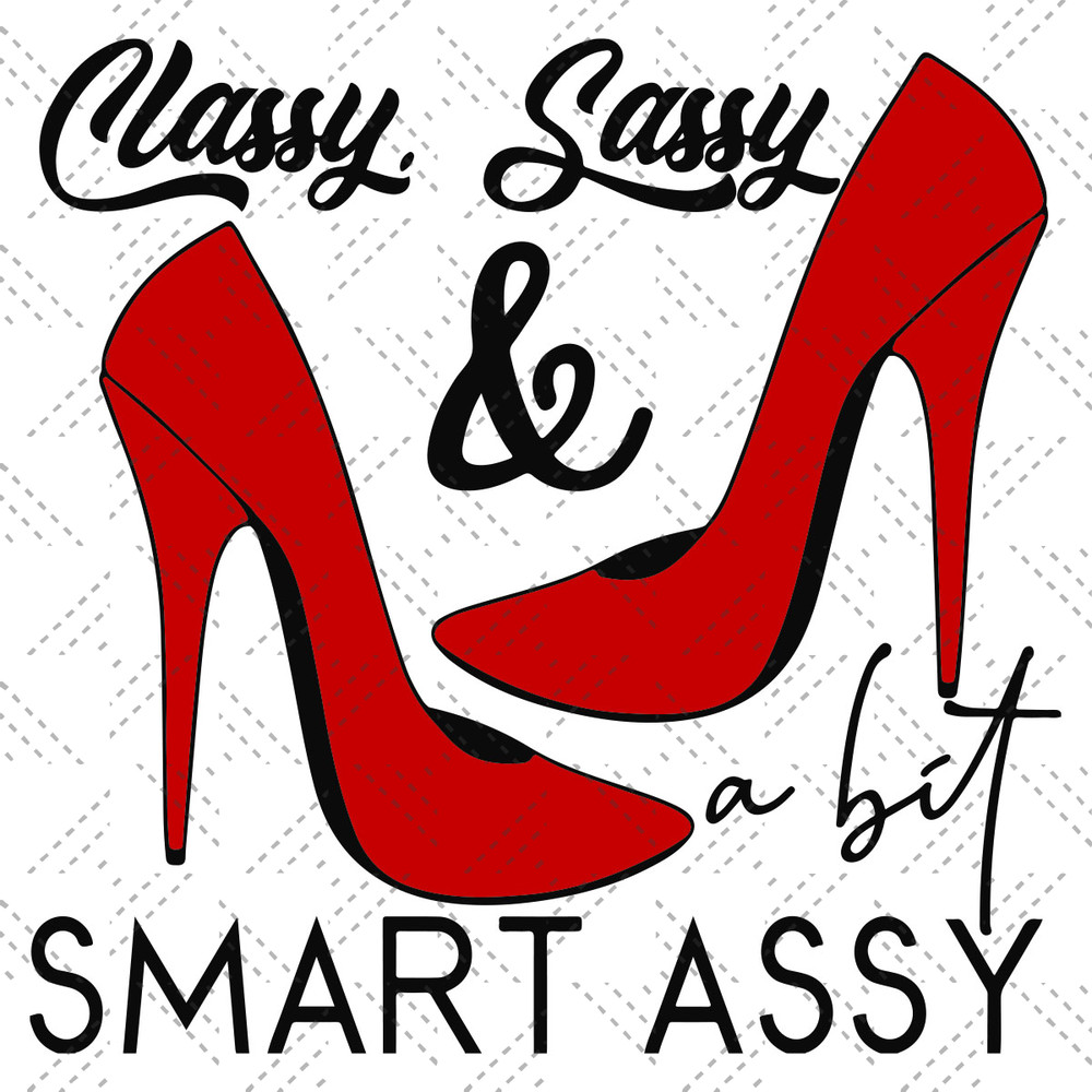Classy-Sassy-And-A-Bit-Smart-Assy-Red-High-Heels-Svg-TD210426LT3.jpg