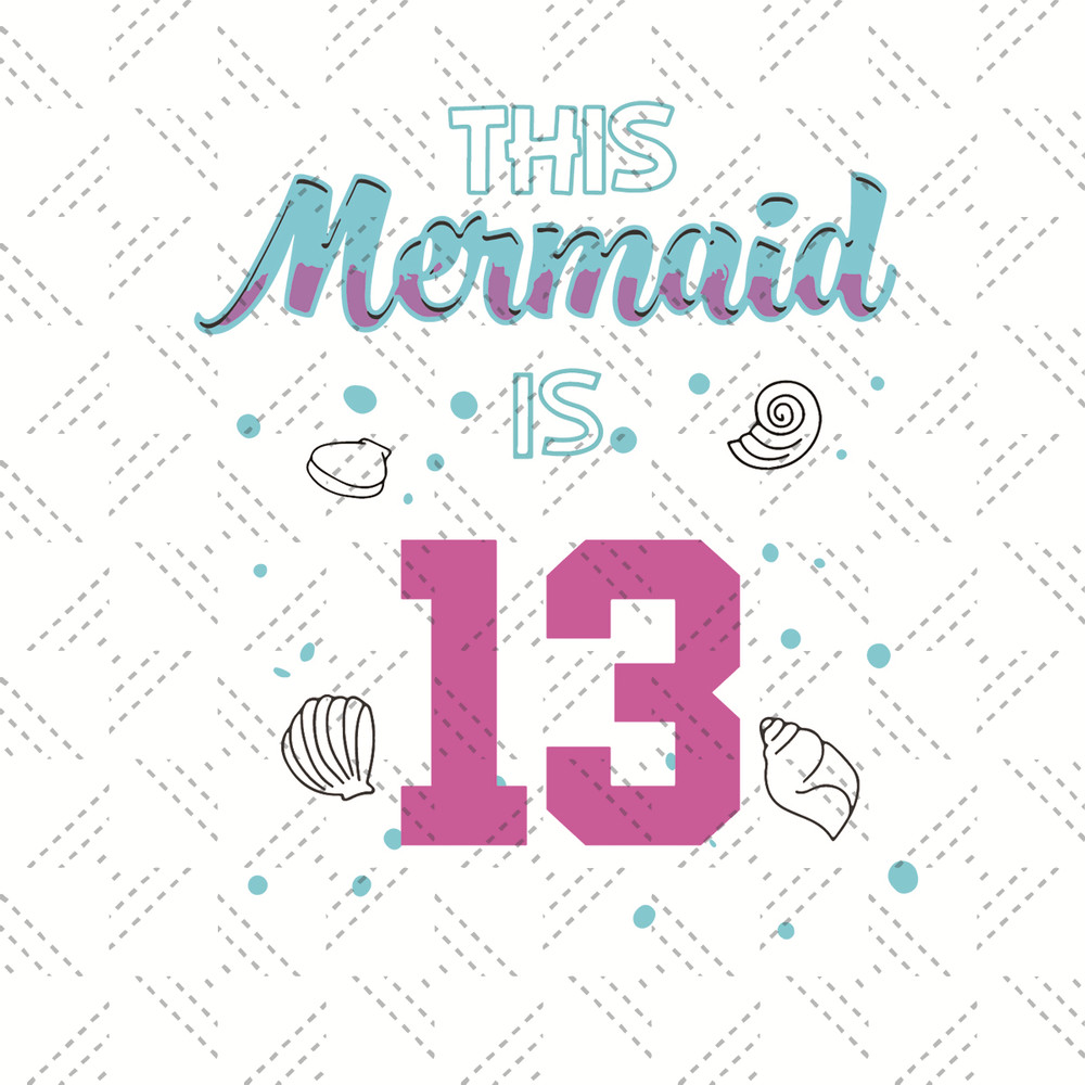 This-Mermaid-Is-13-Birthday-Svg-BD210427LT27.jpg