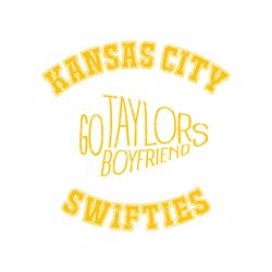 Kansas City Swifties Go Taylors Boyfriend Svg