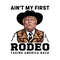 Trump-Aint-My-First-Rodeo-Taking-America-Back-PNG-0306241009.png