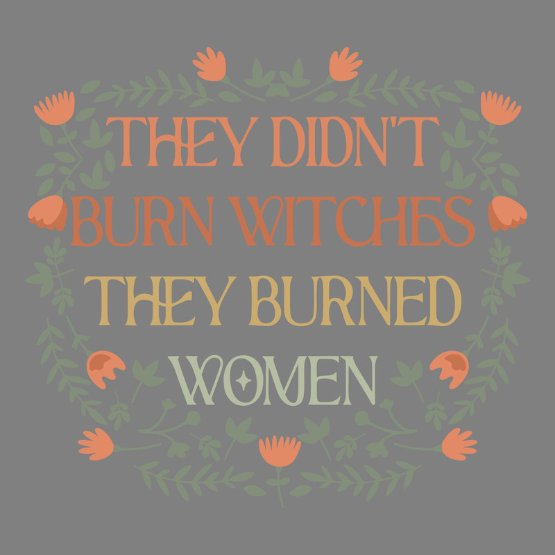 They-Didnt-Burn-Witches-Funny-Feminist-Witch-SVG-1907241010.png