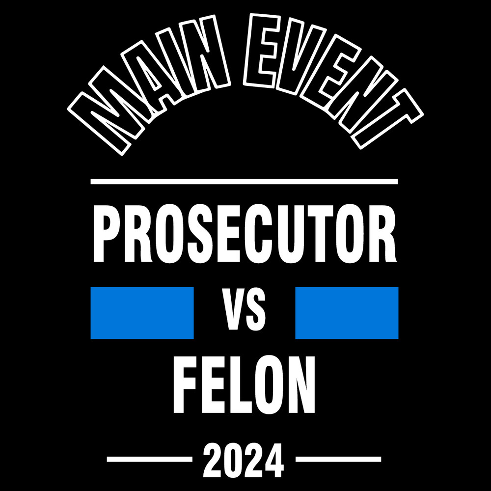 Main-Event-Prosecutor-vs-Felon-2024-SVG-Digital-Download-Files-2307241008.png