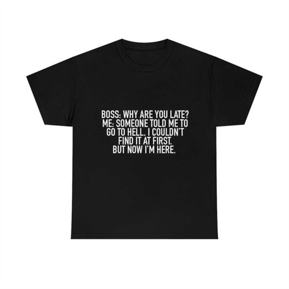 My boss is asking stupid questions, Unisex T-Shirts