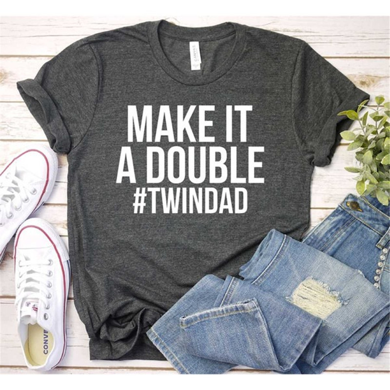 Twin Dad Shirt, Father Of Twins, Daddy Shirt, Fathers Day Shirt, Dad Birthday Gift, Gift For Husband, Unisex T-Shirts