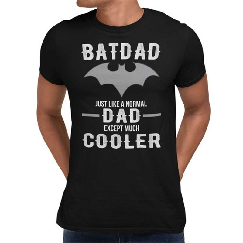 BATDAD T-Shirt Like A Normal Dad Just Way Cooler Fathers Day Gift Tee Shirt Top, Unisex T-Shirts