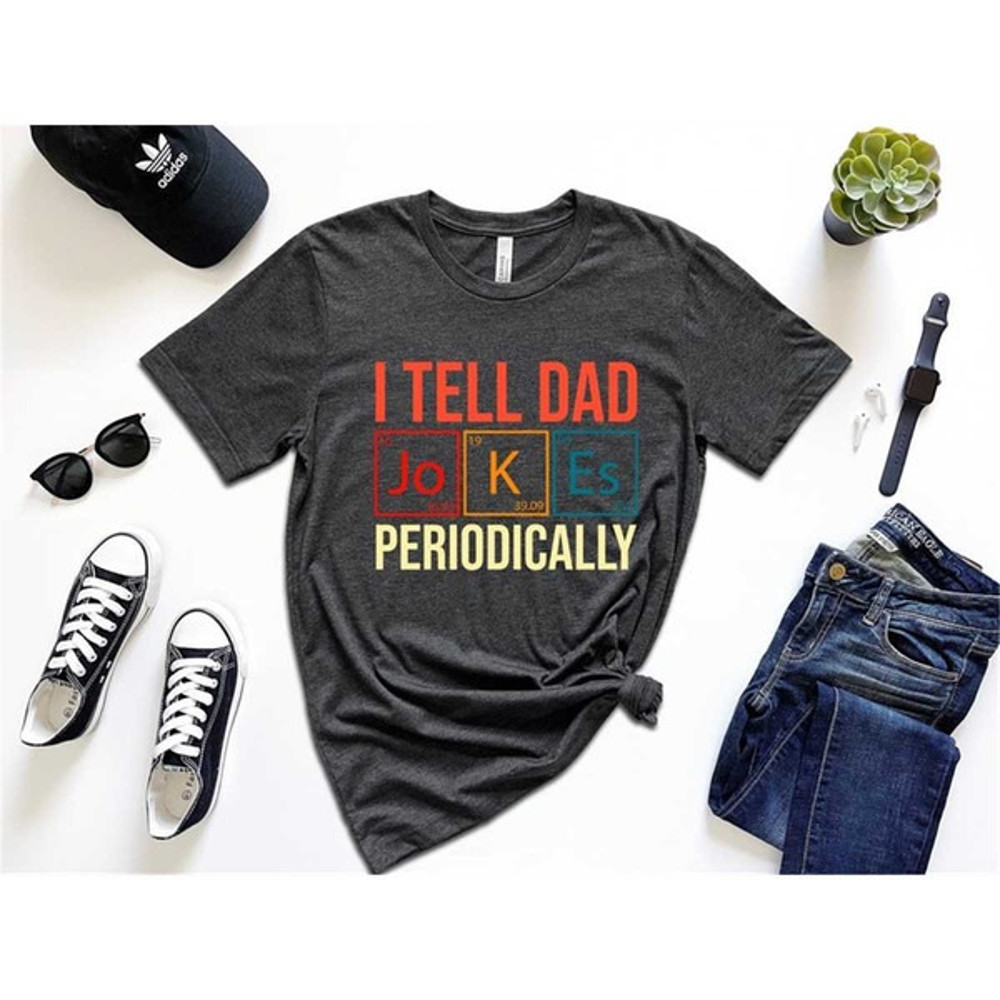 I Tell Dad Jokes Periodically Shirt, New Dad Shirt, Dad Shirt, Daddy Shirt, Father's Day Shirt, Unisex T-Shirts