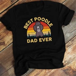 poodle gift, poodle shirt, worlds best poodle dad shirt, funny shirt for daddy, shirt for husband, unisex t-shirts
