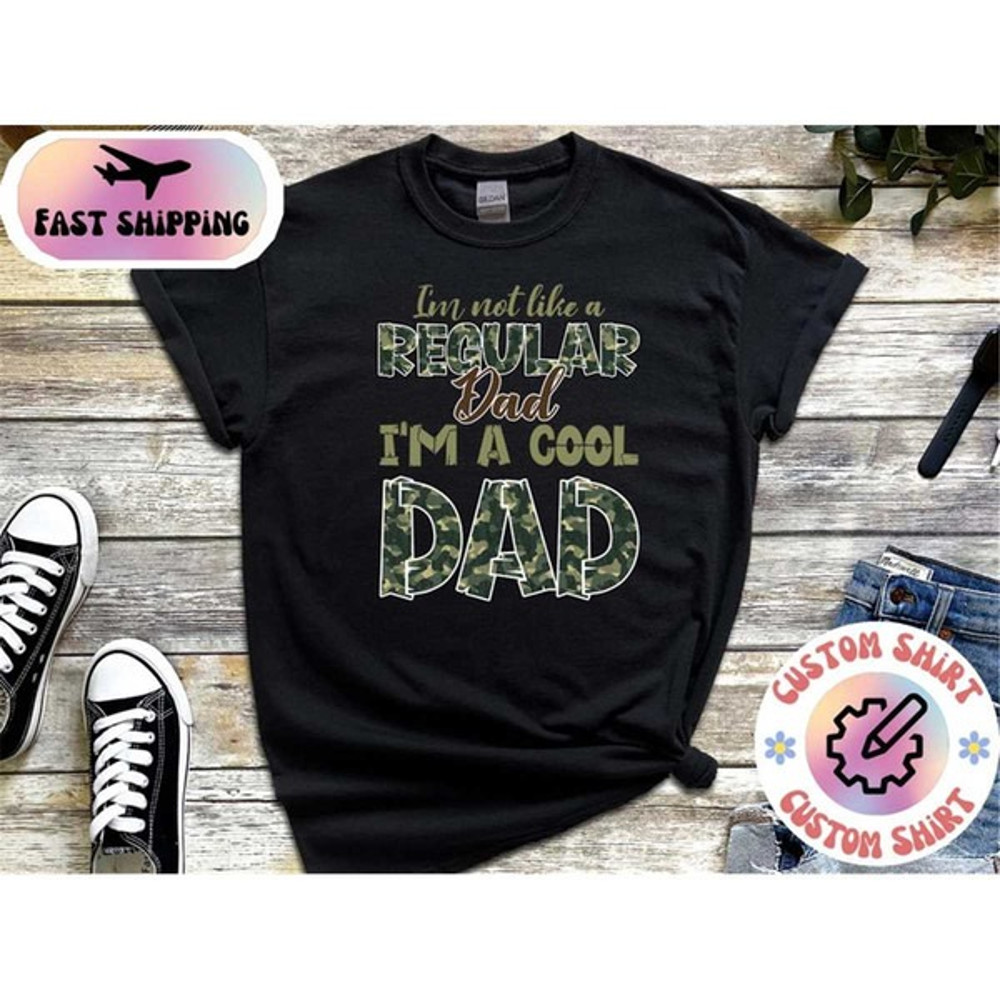 Cool Dad Shirt For Men, I am Not a Regular Dad I am a Cool Dad Shirt Gift For Fathers Day, Unisex T-Shirts