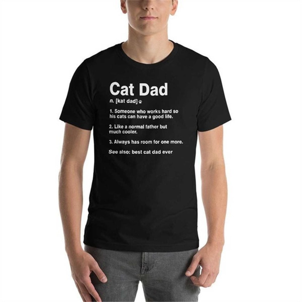 Cat Dad, Cad Dad Shirt, Cat Daddy, Fathers Day Gift, Cat Dad Gift, Cat Shirt, Best Cat Dad Ever, Unisex T-Shirts