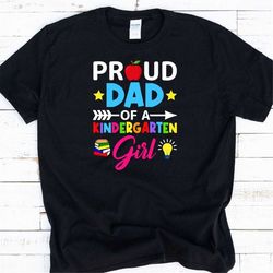 kindergarten tshirt, proud dad shirt, kindergarten girl shirt, first day of school shirt, unisex t-shirts