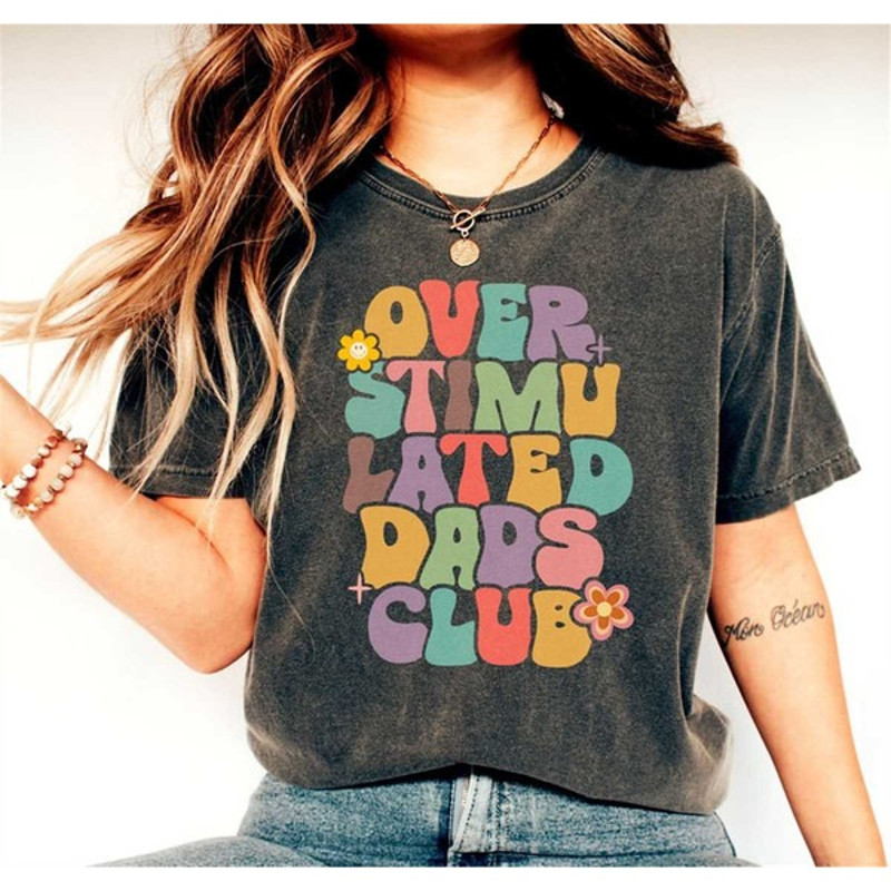 Overstimulated Dads Club Shirt, Cool Dads Shirt, Funny Dads Shirt, New Dad Gift, Dads Anxiety Shirt, Unisex T-Shirts