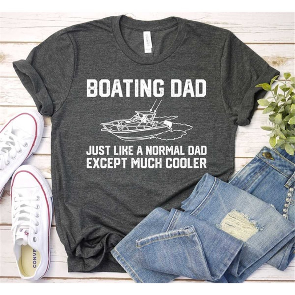 Gifts For Boaters, I'm A Boating Dad Like A Normal Dad Only Cooler, Unisex T-Shirts