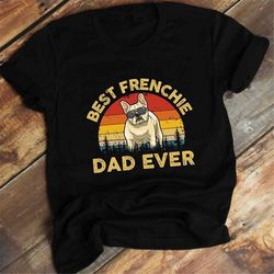 vintage best frenchie dad ever retro sunset french bulldog lover dog pet owner men gift t-shirt, unisex t-shirts 1