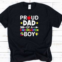 kindergarten tshirt, proud dad shirt, kindergarten boy shirt, first day of school shirt, unisex t-shirts