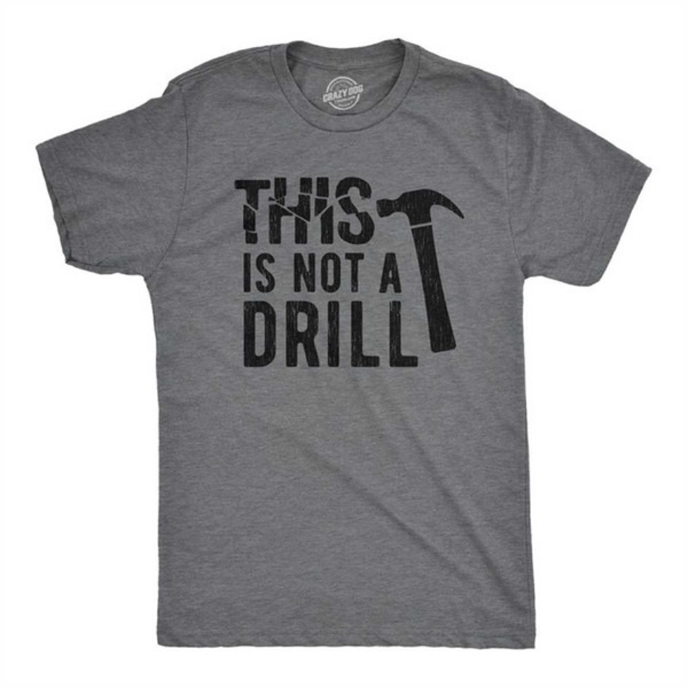 This is Not A Drill, VERSION 2 Papa DIY Shirt, Fix It Dad, Shirt for Dad, Woodworker Shirt, Unisex T-Shirts 1
